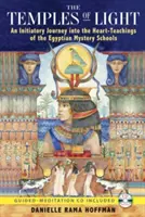 Templele Luminii: O călătorie inițiatică în învățăturile inimii ale școlilor de mistere egiptene [Cu CD (audio)] - The Temples of Light: An Initiatory Journey Into the Heart Teachings of the Egyptian Mystery Schools [With CD (Audio)]