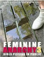 Anarhia feminină 3 - Fete care urinează în public - Feminine Anarchy 3 - Girls Pissing in Public