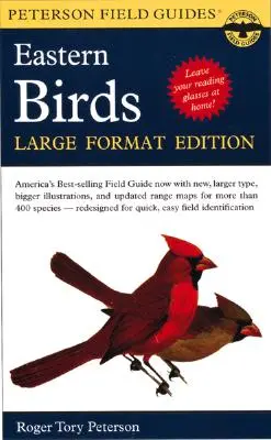 A Peterson Field Guide to the Birds of Eastern and Central North America: Ediție de format mare - A Peterson Field Guide to the Birds of Eastern and Central North America: Large Format Edition