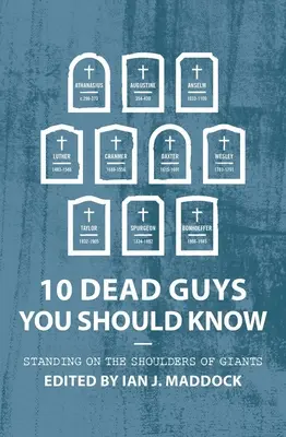 10 tipi morți pe care ar trebui să-i cunoști: În picioare pe umerii giganților - 10 Dead Guys You Should Know: Standing on the Shoulders of Giants