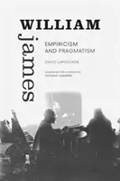 William James: Empirism și pragmatism - William James: Empiricism and Pragmatism