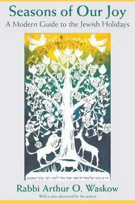 Anotimpurile bucuriei noastre: Un ghid modern al sărbătorilor evreiești - Seasons of Our Joy: A Modern Guide to the Jewish Holidays