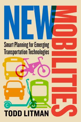 Noi mobilități: Planificare inteligentă pentru tehnologiile de transport emergente - New Mobilities: Smart Planning for Emerging Transportation Technologies