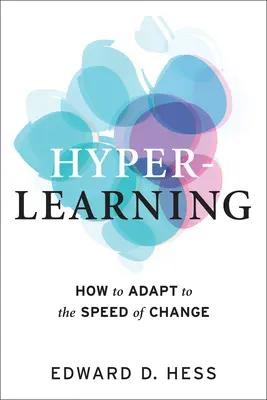 Hyper-Learning: Cum să vă adaptați la viteza schimbării - Hyper-Learning: How to Adapt to the Speed of Change