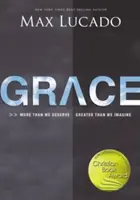 Harul: Mai mult decât merităm, mai mare decât ne imaginăm - Grace: More Than We Deserve, Greater Than We Imagine