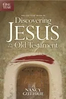 Cartea de un an de descoperire a lui Isus în Vechiul Testament - The One Year Book of Discovering Jesus in the Old Testament