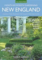 Neuengland Monat für Monat gärtnern: Was Sie jeden Monat tun müssen, um das ganze Jahr über einen schönen Garten zu haben - Connecticut, Maine, Massachusetts, New Hampshire, Rh - New England Month-By-Month Gardening: What to Do Each Month to Have a Beautiful Garden All Year - Connecticut, Maine, Massachusetts, New Hampshire, Rh