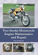 Întreținerea și repararea motoarelor de motocicletă în doi timpi - Two-Stroke Motorcycle Engine Maintenance and Repair