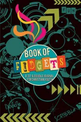 Book of Fidgets: Un jurnal Jot & Doodle pentru tinerii creștini - Book of Fidgets: A Jot & Doodle Journal for Christian Youth