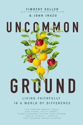 Uncommon Ground: Trăind cu credință într-o lume a diferențelor - Uncommon Ground: Living Faithfully in a World of Difference