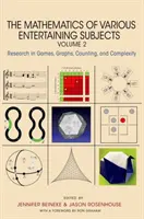 Matematica diverselor subiecte distractive: Research in Games, Graphs, Counting, and Complexity, Volume 2 - The Mathematics of Various Entertaining Subjects: Research in Games, Graphs, Counting, and Complexity, Volume 2