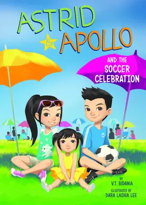 Astrid și Apollo și sărbătoarea fotbalului - Astrid and Apollo and the Soccer Celebration