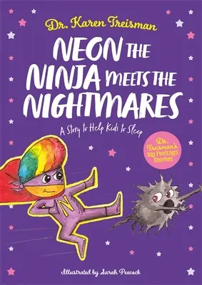 Neon ninja se întâlnește cu coșmarurile: O poveste pentru a-i ajuta pe copii să doarmă - Neon the Ninja Meets the Nightmares: A Story to Help Kids to Sleep