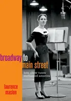 Broadway to Main Street: Cum au încântat America melodiile de spectacol - Broadway to Main Street: How Show Tunes Enchanted America