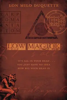 Low Magick: It's All in Your Head ... Doar că nu ai idee cât de mare îți este capul - Low Magick: It's All in Your Head ... You Just Have No Idea How Big Your Head Is