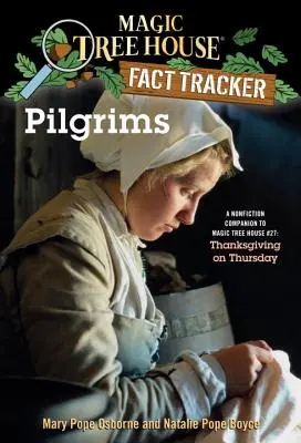 Pilgrims: A Nonfiction Companion to Magic Tree House #27: Ziua Recunoștinței joi - Pilgrims: A Nonfiction Companion to Magic Tree House #27: Thanksgiving on Thursday