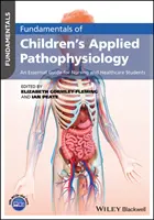 Fundamente de fiziopatologie aplicată pentru copii: Un ghid esențial pentru studenții la nursing și asistență medicală - Fundamentals of Children's Applied Pathophysiology: An Essential Guide for Nursing and Healthcare Students