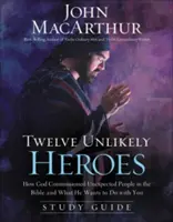 Doisprezece eroi improbabili: Cum a însărcinat Dumnezeu oameni neașteptați în Biblie și ce vrea să facă cu tine - Twelve Unlikely Heroes: How God Commissioned Unexpected People in the Bible and What He Wants to Do with You