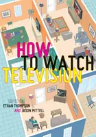 Cum să te uiți la televizor - How to Watch Television