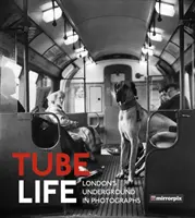Tube Life: Metroul londonez în fotografii - Tube Life: London's Underground in Photographs