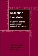 Redimensionarea statului: Devoluția și geografiile guvernanței economice - Rescaling the State: Devolution and the Geographies of Economic Governance
