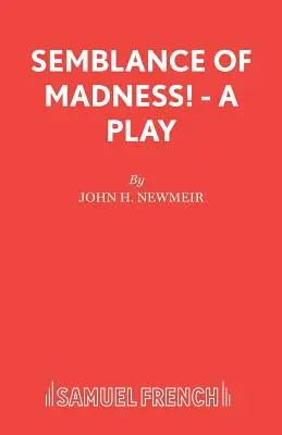 Înfățișarea nebuniei! - O piesă de teatru - Semblance of Madness! - A play