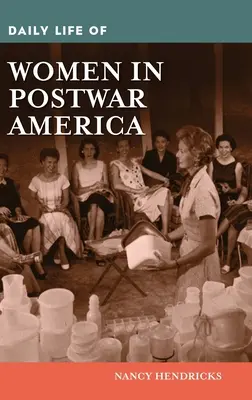 Viața de zi cu zi a femeilor în America postbelică - Daily Life of Women in Postwar America