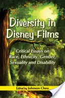 Diversitatea în filmele Disney: Eseuri critice despre rasă, etnicitate, gen, sexualitate și dizabilitate - Diversity in Disney Films: Critical Essays on Race, Ethnicity, Gender, Sexuality and Disability