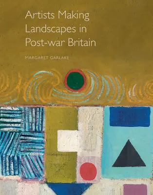Artiști realizând peisaje în Marea Britanie postbelică - Artists Making Landscapes in Post-War Britain