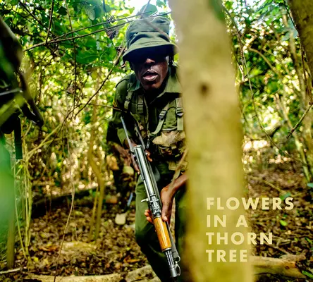 Steven Thackston: Flowers in a Thorn Tree: Pe drum cu Războinicii pentru pace și viața sălbatică - Steven Thackston: Flowers in a Thorn Tree: On the Road with the Warriors for Peace and Wildlife