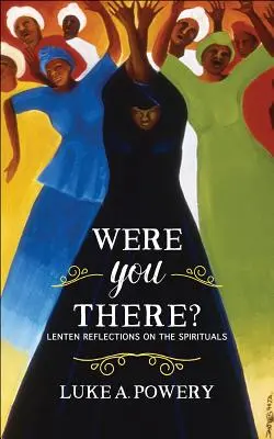 Ai fost acolo? - Were You There?