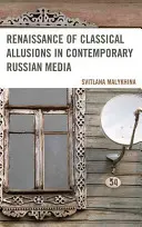 Renașterea aluziilor clasice în media rusă contemporană - Renaissance of Classical Allusions in Contemporary Russian Media