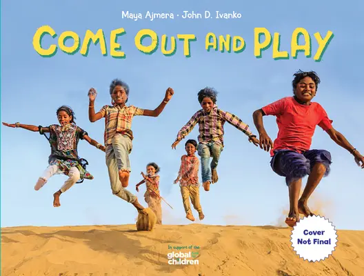 Ieși afară și joacă-te: O călătorie globală - Come Out and Play: A Global Journey