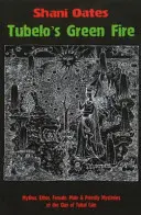 Focul verde al lui Tubelo - Mythos, Ethos, misterele feminine, masculine și preoțești ale Clanului lui Tubal Cain - Tubelo's Green Fire - Mythos, Ethos, Female, Male & Priestly Mysteries of the Clan of Tubal Cain