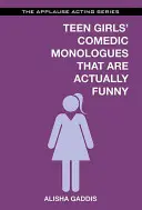 Monologuri comice pentru adolescente care sunt de fapt amuzante - Teen Girls' Comedic Monologues That Are Actually Funny