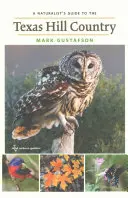 Ghidul unui naturalist pentru Texas Hill Country, volumul 50 - A Naturalist's Guide to the Texas Hill Country, Volume 50