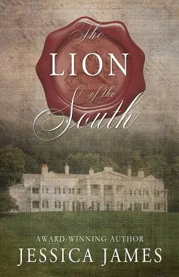 Leul din Sud: Un roman al războiului civil - The Lion of the South: A Novel of the Civil War