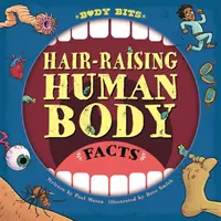 Bucăți de corp: Fapte înfiorătoare despre corpul uman - Body Bits: Hair-raising Human Body Facts