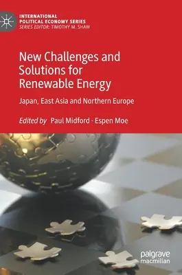 Noi provocări și soluții pentru energia regenerabilă: Japonia, Asia de Est și Europa de Nord - New Challenges and Solutions for Renewable Energy: Japan, East Asia and Northern Europe