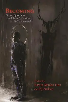 Becoming: Genre, Queerness, and Transformation in Nbc's Hannibal