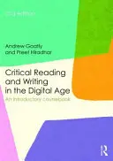 Lectura și scrierea critică în era digitală - un manual introductiv (Goatly Andrew (anterior la Lingnan University Hong Kong)) - Critical Reading and Writing in the Digital Age - An Introductory Coursebook (Goatly Andrew (formerly at Lingnan University Hong Kong))