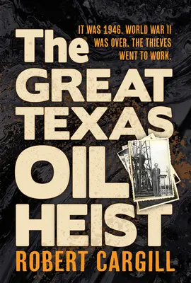 Marele jaf petrolier din Texas - The Great Texas Oil Heist