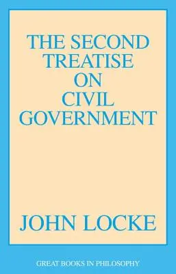 Al doilea tratat de guvernare civilă (The Second Treatise of Civil Government) - The Second Treatise of Civil Government