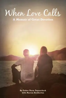 Când dragostea sună: A Memoir of Great Devotion (Memoriile unei mari devoțiuni) - When Love Calls: A Memoir of Great Devotion