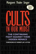 Cultele în mijlocul nostru: Lupta continuă împotriva amenințării lor ascunse - Cults in Our Midst: The Continuing Fight Against Their Hidden Menace