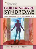 Sindromul Guillain-Barre: De la diagnosticare la recuperare - Guillain-Barre Syndrome: From Diagnosis to Recovery