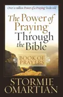 Puterea unei rugăciuni(r) prin Biblie Carte de rugăciuni (The Power of Praying(r) Through the Bible Book of Prayers) - The Power of Praying(r) Through the Bible Book of Prayers