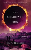 Soarele umbrit - Dreamblood: Cartea 2 - Shadowed Sun - Dreamblood: Book 2