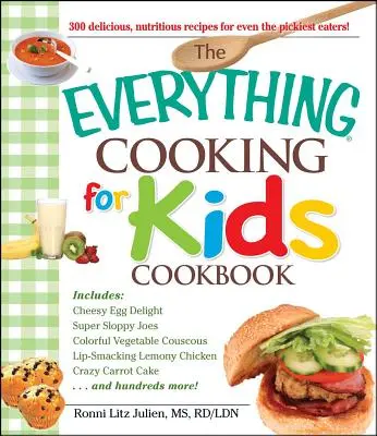 The Everything Cooking for Kids Carte de bucate pentru copii - The Everything Cooking for Kids Cookbook