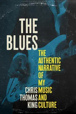 The Blues: Narațiunea autentică a muzicii și culturii mele - The Blues: The Authentic Narrative of My Music and Culture